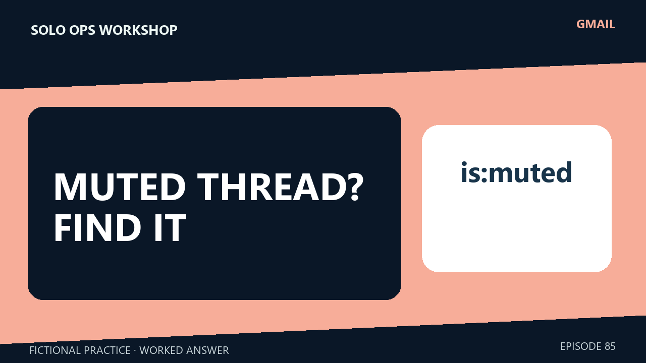 Thumbnail for Find and Unmute a Missing Gmail Conversation